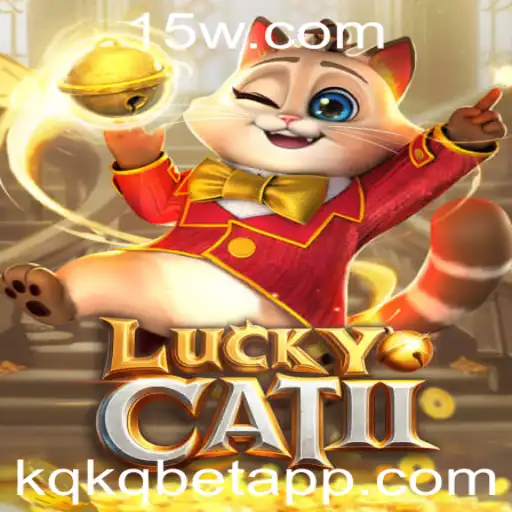 Descubra o Mundo de LuckyCatII e as Oportunidades de kqkqbet